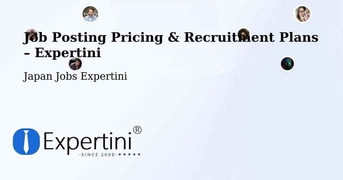 Job Posting Pricing & Recruitment Plans – Fuefuki Shi - Fuefuki Shi, Japan Jobs Expertini
